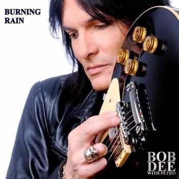 Bob Dee with Petro - Burning Rain 2013 Bob Dee with Petro - Burning Rain 2013