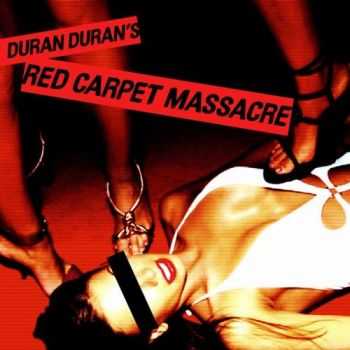 Duran Duran - Red Carpet Massacre (2007)