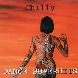 Chilly - Dance Superhits (1999) Chilly - Dance Superhits (1999)