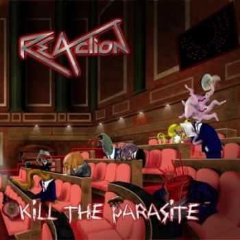 Reaction - Kill The Parasite (2013)