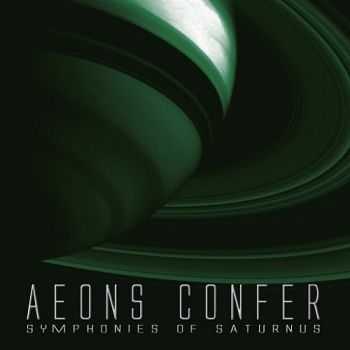 Aeons Confer - Symphonies Of Saturnus (2013) Aeons Confer - Symphonies Of Saturnus (2013)