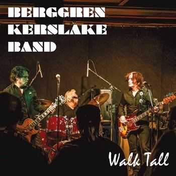 Berggren Kerslake Band - Walk Tall (EP) 2013