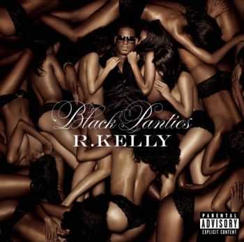 R. Kelly - Black Panties (Deluxe Edition) (2013) R. Kelly - Black Panties (Deluxe Edition) (2013)