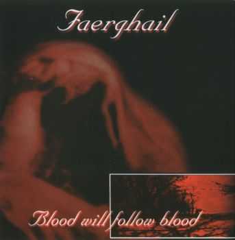 Faerghail - Blood Will Follow Blood (2000) [EP] [LOSSLESS]