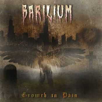 Barilium - Growth In Pain (2013)