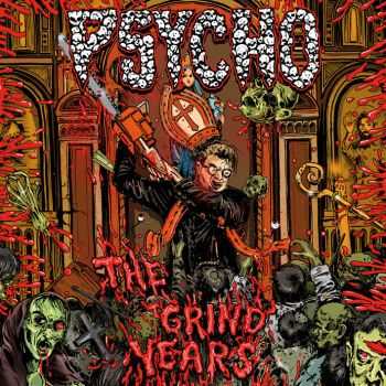 Psycho - The Grind Years (Compilation) (2010)