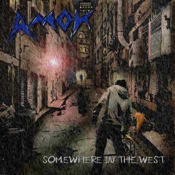 Amok - Somewhere In The West (2013)