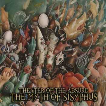 Theater Of The Absurd - The Myth Of Sisyphus (2013)