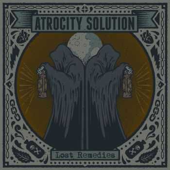 Atrocity Solution - Lost Remedies (2013) Atrocity Solution - Lost Remedies (2013)