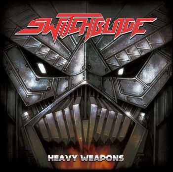 Switchblade - Heavy Weapons (2013) Switchblade - Heavy Weapons (2013)