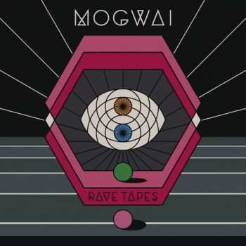 Mogwai - Rave Tapes (2014)