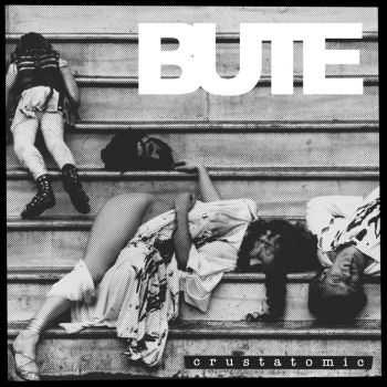 Bute - Crustatomic (2013) Bute - Crustatomic (2013)