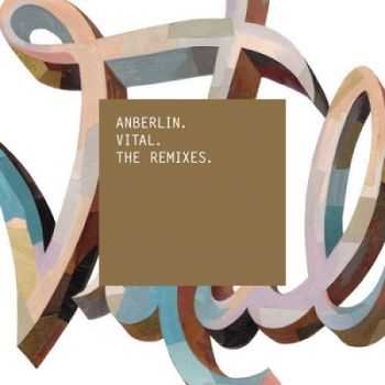 Anberlin - Vital (The Remixes)(2013) Anberlin - Vital (The Remixes)(2013)