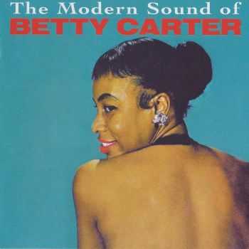 Betty Carter - The Modern Sound / Out There (2012) HQ