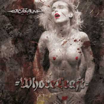 Isacaarum - Whorecraft (2013) Isacaarum - Whorecraft (2013)