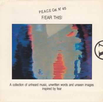 VA - F/Ear This! - A Collection Of Unheard Music, Unwritten Words And Unseen Images Inspired By Fear (1987)