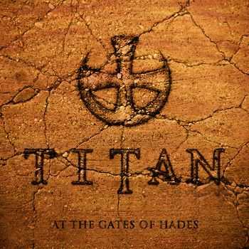 Titan - At The Gates Of Hades (2013)