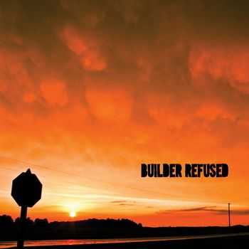 Builder Refused - Builder Refused (2011)