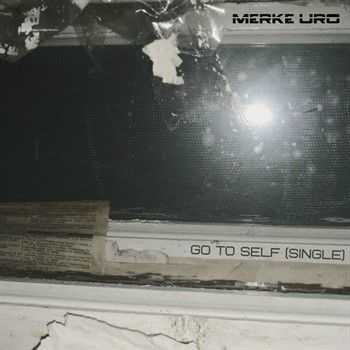 Merke Uro - Go To Self (Single) (2014)
