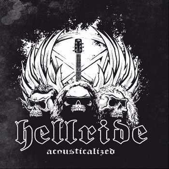 Hellride - Acousticalized 2013 Hellride - Acousticalized 2013
