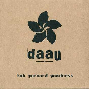 DAAU (Die Anarchistische Abendunterhaltung) - Tub Gurnard Goodness (2004) 