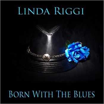 Linda Riggi - Born With The Blues 2013