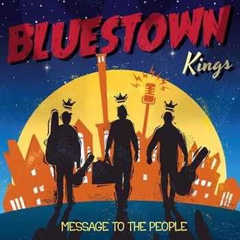 Bluestown Kings - Message to the people 2014