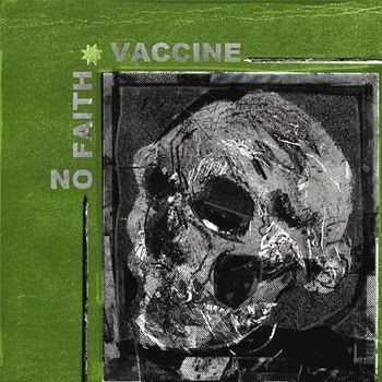 Vaccine & No Faith - split (ep) (2013) Vaccine & No Faith - split (ep) (2013)