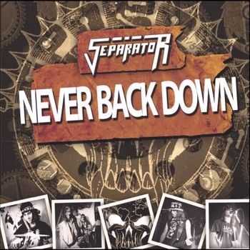 Separator - Never Back Down 2013 Separator - Never Back Down 2013