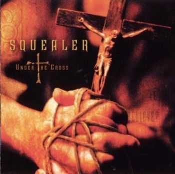 Squealer - Under The Cross (2002) Squealer - Under The Cross (2002)