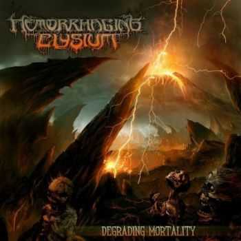 Hemorrhaging Elysium - Degrading Mortality (2013) Hemorrhaging Elysium - Degrading Mortality (2013)