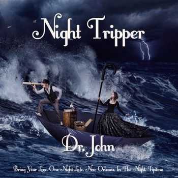 Dr. John - Night Tripper 2013 Dr. John - Night Tripper 2013