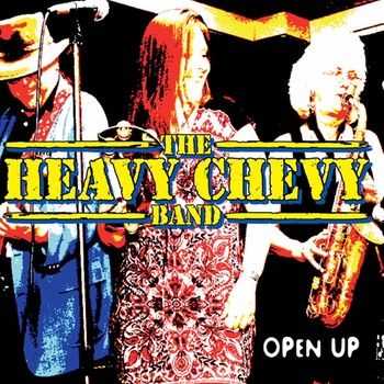 Heavy Chevy Band - Open Up 2014 Heavy Chevy Band - Open Up 2014