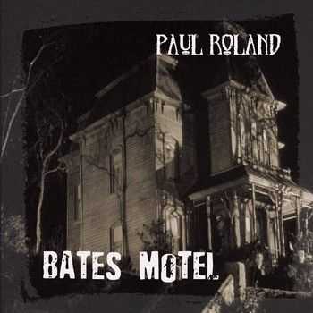 Paul Roland - Bates Motel 2013