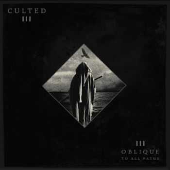 Culted - Oblique To All Paths (2014)