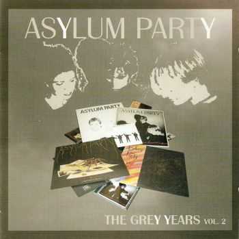 Asylum Party - The Grey Years Vol. 2 (2006)