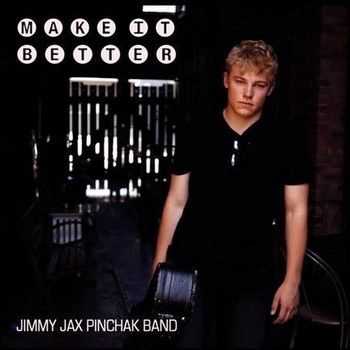 Jimmy Jax Pinchak Band - Make It Better 2014