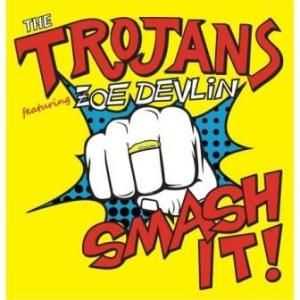 The Trojans - 2013 - Smash It (feat. Zoe Devlin) (2013)