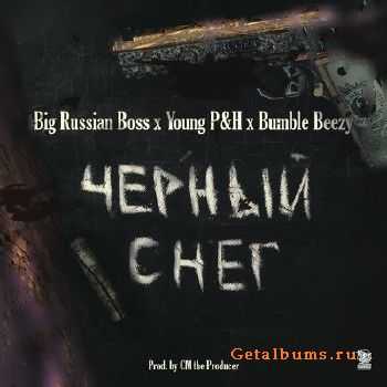 Big Russian Boss ft Young P&H ft Bumble Beezy -   (2014)
