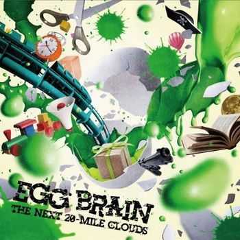 Egg Brain - The Next 20-Mile Clouds (2010) Egg Brain - The Next 20-Mile Clouds (2010)