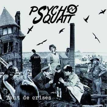 Psycho Squatt - Tant de Crises (2013)