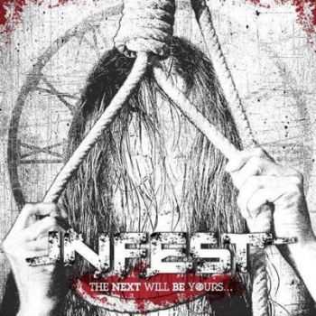 Infest - The Next Will Be Yours... (2013) Infest - The Next Will Be Yours... (2013)