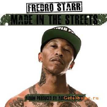 Fredro Starr - Made In The Streets [iTunes] (2014)