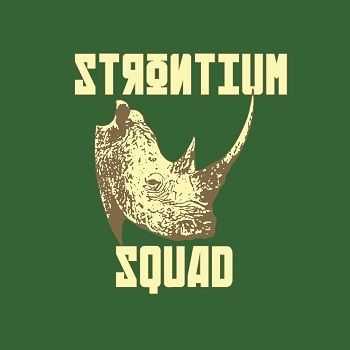 Strontium Squad - Nobody Fucks With A Rhino (2014)