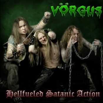 V&#246;rgus - Hellfueled Satanic Action (2009)