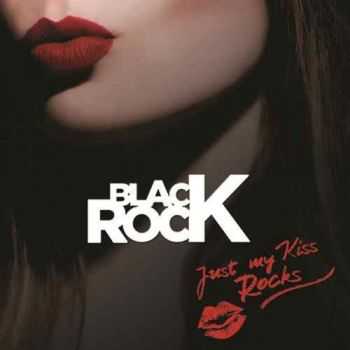 Black Rock - Just My Kiss Rocks (2013)   