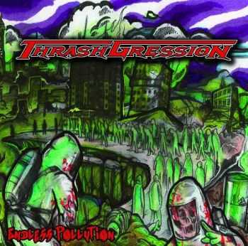 ThrashGressioN - Endless Pollution (2014)   