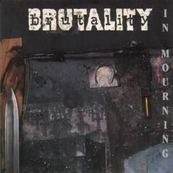Brutality - In Mourning (1996) Brutality - In Mourning (1996)