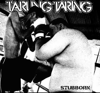 Tarung Taring - Stubbborn (2013)