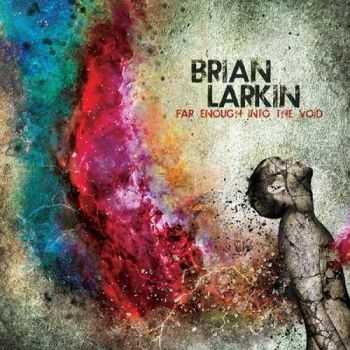 Brian Larkin - Far Enough Into The Void (2014)